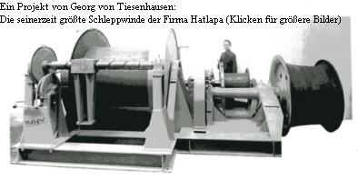 Ein Projekt von Georg von Tiesenhausen: Die seinerzeit größte Schleppwinde der Firma Hatlapa (Klicken für größere Bilder)