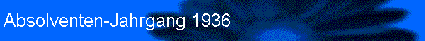 Absolventen-Jahrgang 1936
