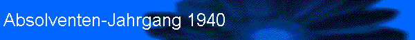 Absolventen-Jahrgang 1940