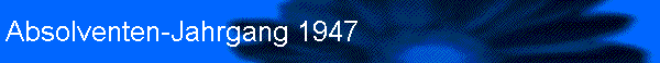 Absolventen-Jahrgang 1947