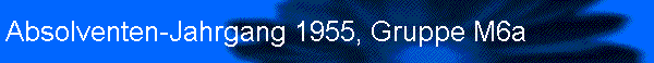 Absolventen-Jahrgang 1955, Gruppe M6a