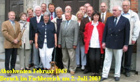 Absolventen Februar 1963
Besuch im Fachbereich am 2. Juli 2003