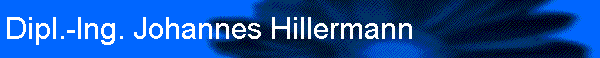 Dipl.-Ing. Johannes Hillermann